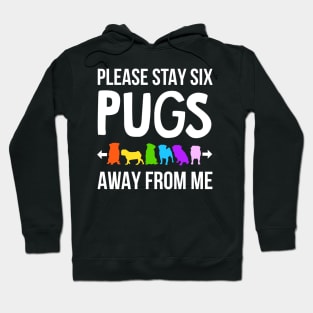 Please Stay 6 Pugs Away From Me Hoodie